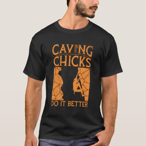 Caving Chicks Do It Better For A Caving T_Shirt