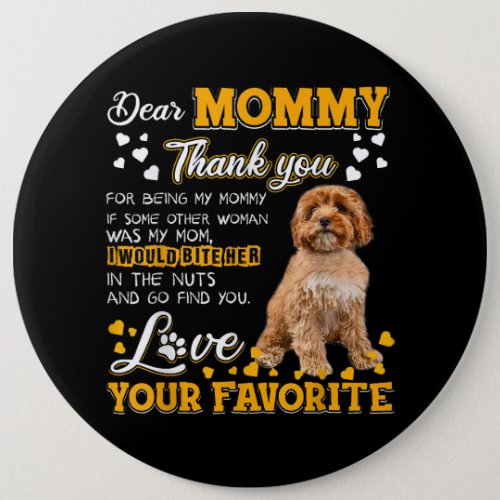 Cavoodle Dear Mommy Thank You For Being My Mommy Button