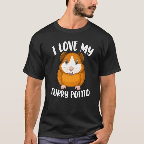 Cavy  Guinea Pig Owners I Love My Furry Potato T_Shirt