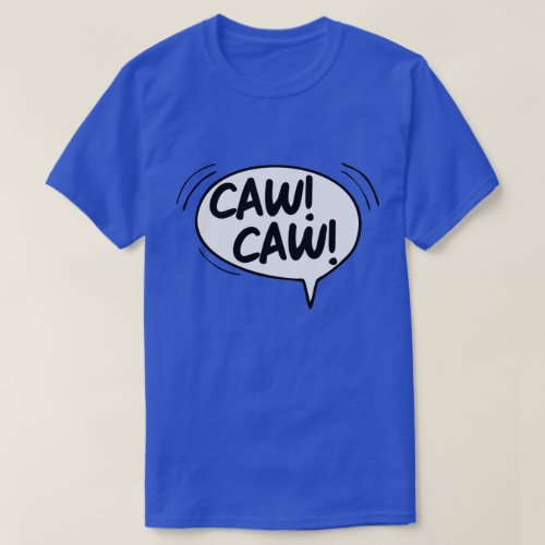 CAW CAW AOS  T_Shirt