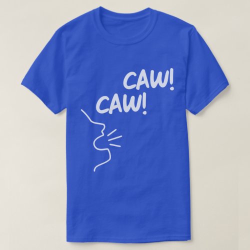 CAW CAW AOS  T_Shirt