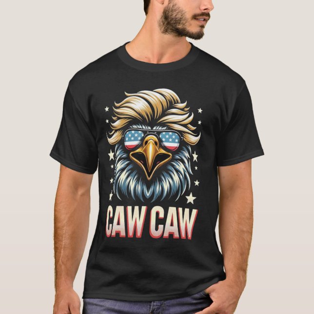 Caw Caw July Fourth! Funny 4th of July Patriotic E T-Shirt (Front)