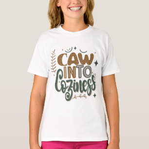 "Caw into Coziness." in multi color.  T-Shirt