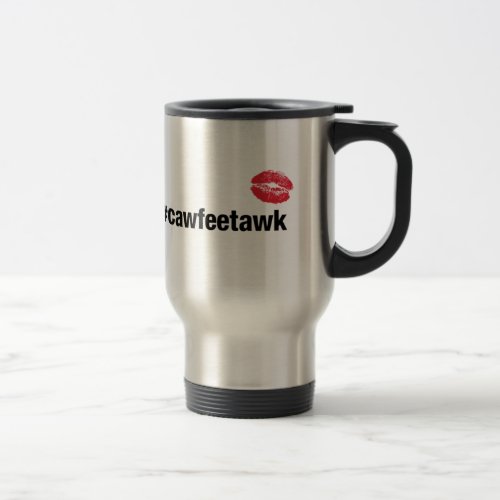 Cawfeetawk Travel Mug