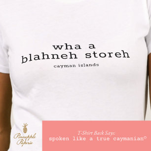 Cayman Dialect Funny 'Blaney Storeh' Personalized T-Shirt