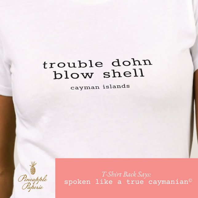 Cayman Island Trouble Dohn Blow Shell Personalized T-Shirt (Creator Uploaded)