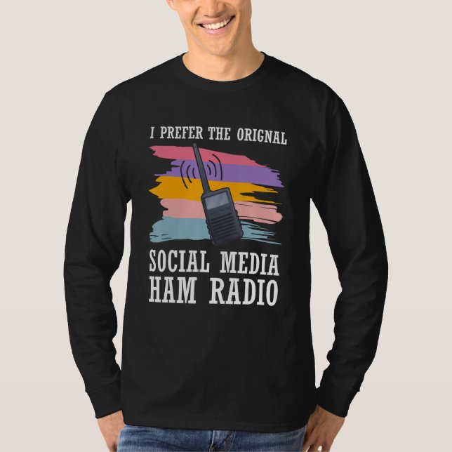 Cb Radio Prefer Original Social Media Ham Radio Am T-Shirt (Front)