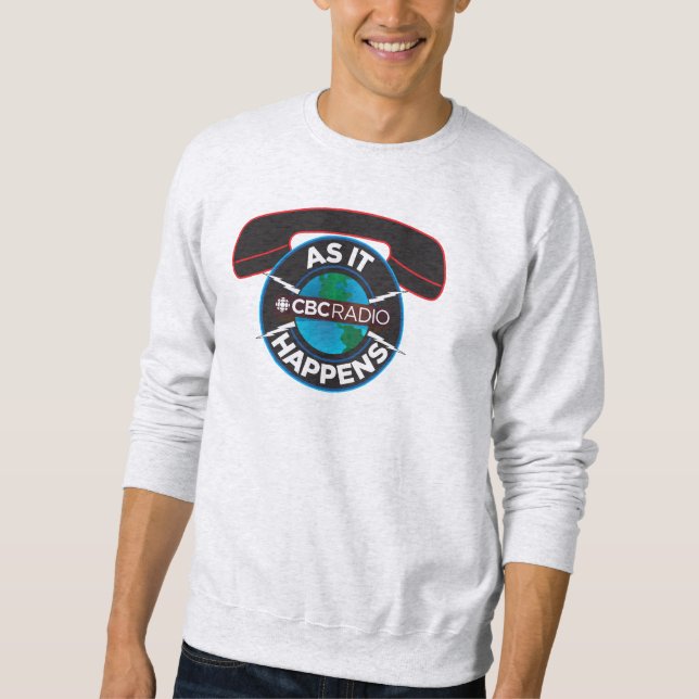 CBC As It Happens Sweatshirt (Front)