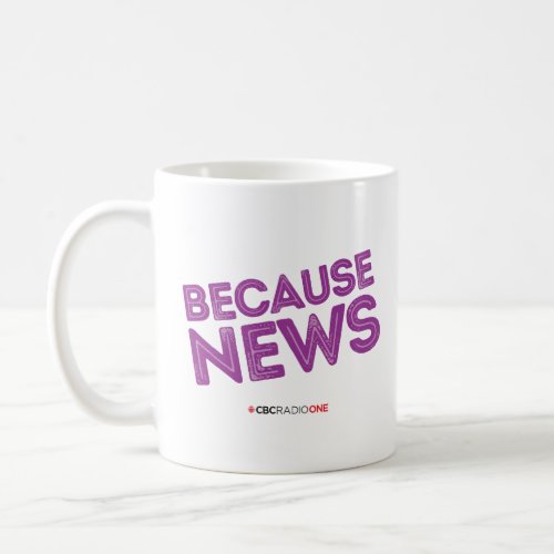 CBC Because News Coffee Mug