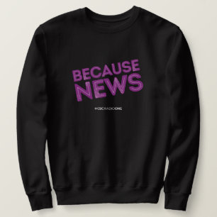 CBC Because News Sweatshirt