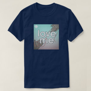 CBC Love Me T-Shirt