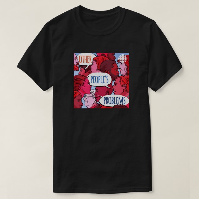 CBC Other People's Problems T-Shirt (Design Front)