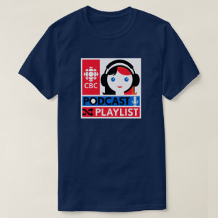 CBC Podcast Playlist T-Shirt