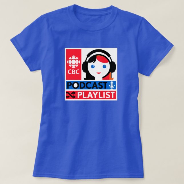 CBC Podcast Playlist T-Shirt (Design Front)