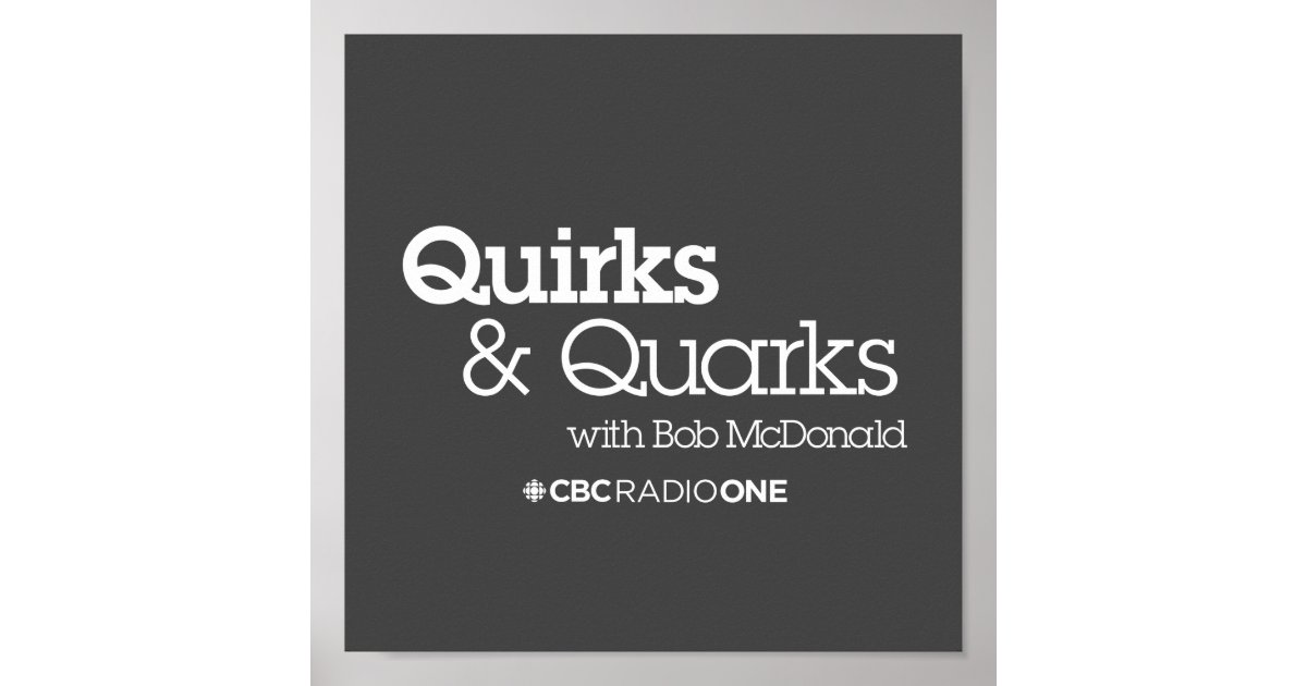 CBC Quirks & Quarks Poster | Zazzle