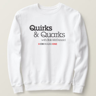 CBC Quirks & Quarks Sweatshirt