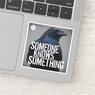 CBC Someone Knows Something Sticker