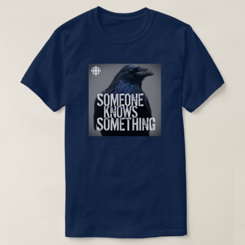 CBC Someone Knows Something T_Shirt