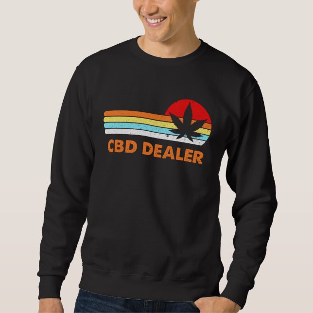 CBD Dealer Seller Fun  Weed Sweatshirt (Front)