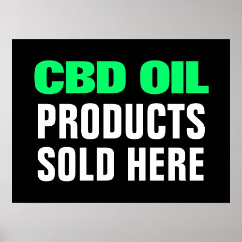 CBD Oil Products Sold Here Green Black Business Poster