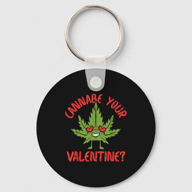 Cbe Your Valentine Weed Stoner  Keychain (Front)
