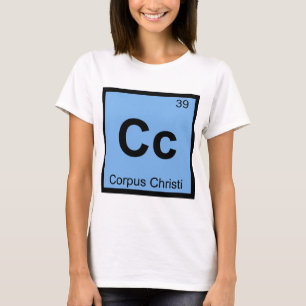 Cc - Corpus Christi Texas Chemistry Symbol T-Shirt
