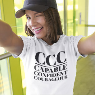CCC- Capable, Confident, Courageous T-Shirt
