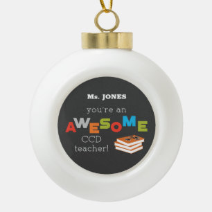 CCD Teacher Appreciation Day Book, Awesome Ceramic Ball Christmas Ornament
