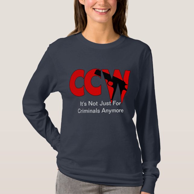 CCW It's Not Just For Criminals Anymore T-Shirt (Front)