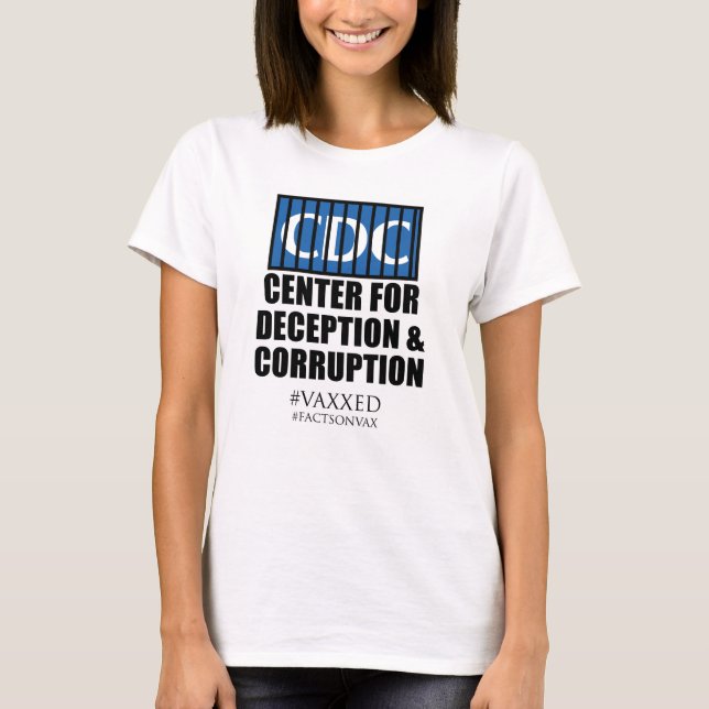 CDC Center Deception Corruption Activist Protest T-Shirt (Front)