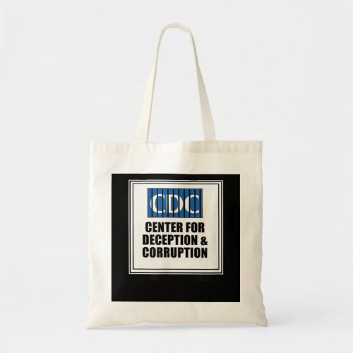 CDC Center For Deception Corruption anti vax tee  Tote Bag