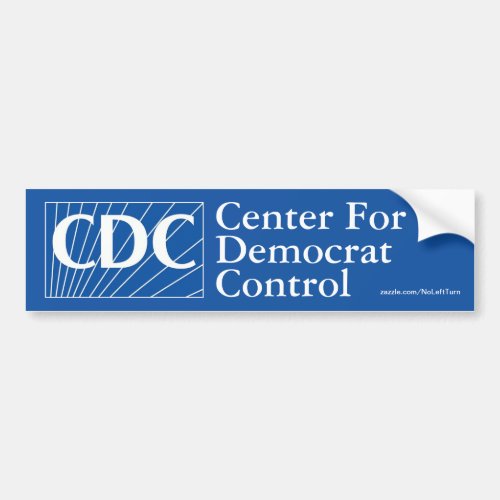 CDC Center For Democrat Control Bumper Sticker