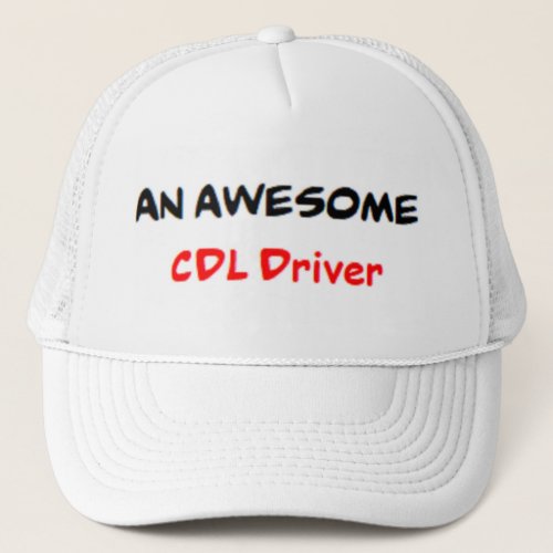 cdl driver awesome trucker hat