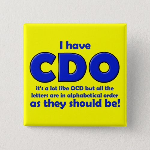 CDO OCD Funny Button Badge