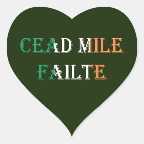 Cead Mile Failte overlaid on Irish Flag stkcn Heart Sticker