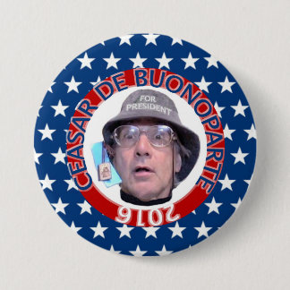 Ceasar de Buonoparte for President Pinback Button