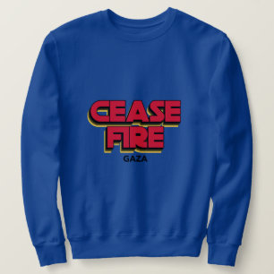 Cease Fire Gaza Gaza Genocide Sweatshirt