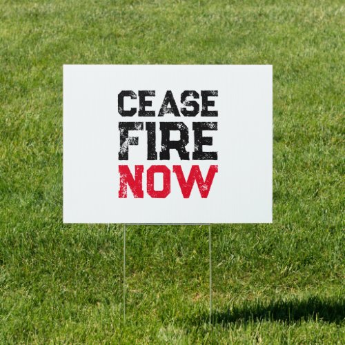 Cease Fire Now black red white grunge typography Sign