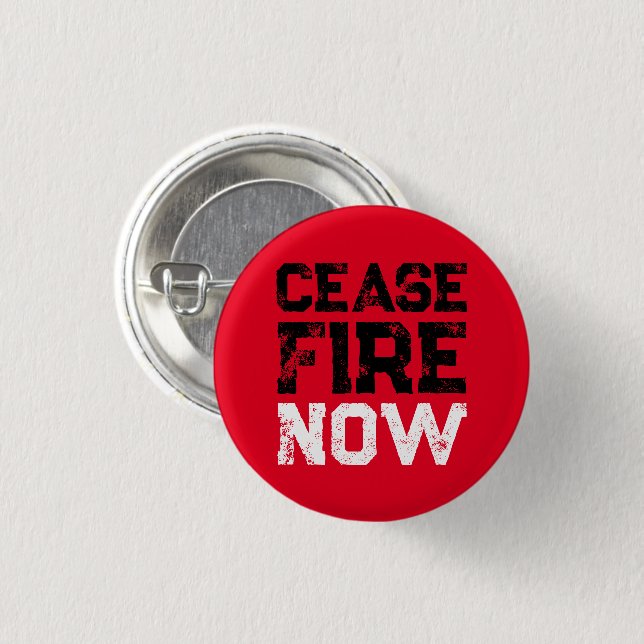 Cease Fire Now black white red distressed text Button (Front & Back)
