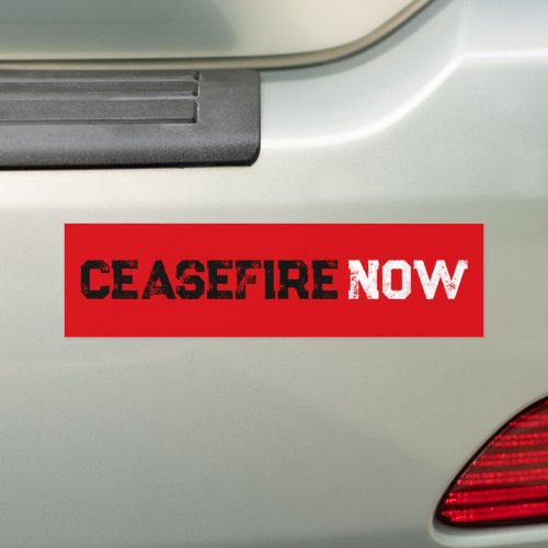 Cease Fire Now black white red grunge typography Bumper Sticker