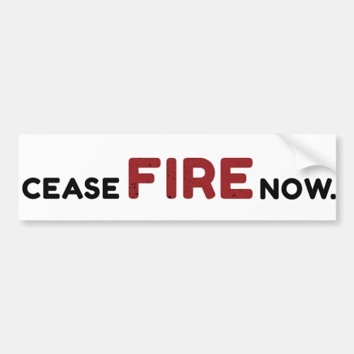 cease Fire Now white Bumper Sticker
