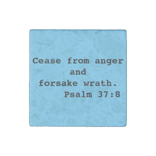 Cease from anger...Psalm 37:8 Refrigerator Stone Magnet