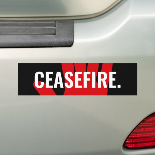 Ceasefire black white red hand anti war custom bumper sticker