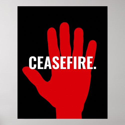 Ceasefire black white red stop hand anti war poster