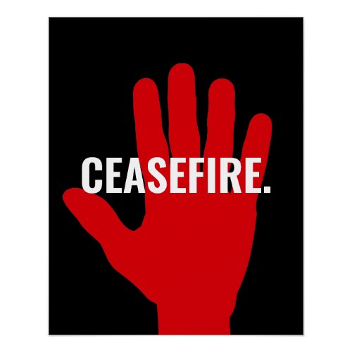 Ceasefire black white red stop hand anti war poster