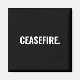 Ceasefire black white text minimalist anti war magnet