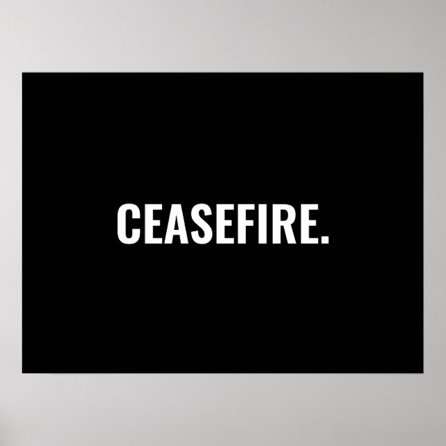 Ceasefire black white text minimalist anti war poster (Front)
