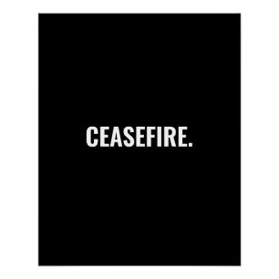 Ceasefire black white text minimalist anti war poster