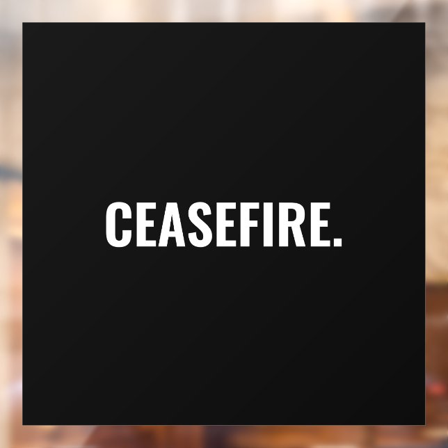 Ceasefire black white text minimalist anti war window cling (Sheet 2)