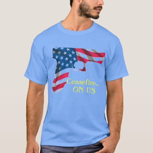 Ceasefire ON US Stop gun violence T_Shirt